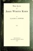 The life of John Worth Kern