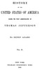 History of the United States of America, Volume 2 (of 9) :  During the first administration of Thomas Jefferson