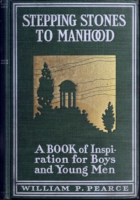 Stepping stones to manhood :  A book of inspiration for boys and young men