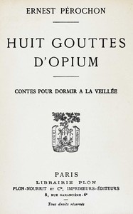 Huit gouttes d'opium :  contes pour dormir à la veillée