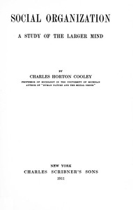 Social organization :  A study of the larger mind