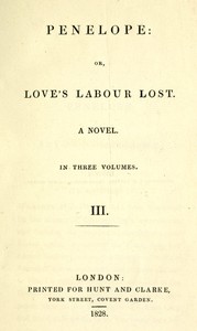 Penelope :  or, Love's labour lost. A novel. Volume 3 (of 3)