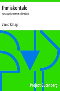 Ihmiskohtalo :  Kuvaus tilattoman elämästä