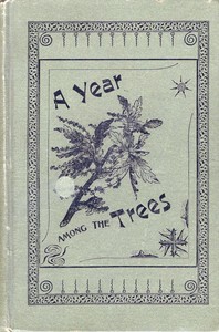 A year among the trees :  or, the woods and by-ways of New England