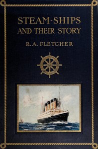 Steam-ships :  The story of their development to the present day