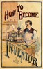 How to become an inventor :  Containing experiments in photography, hydraulics, galvanism and electricity, magnetism, heat, and the wonders of the microscope