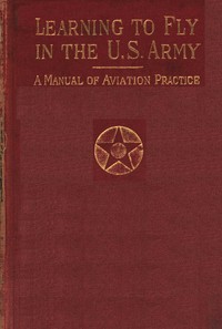 Learning to fly in the U.S. Army :  a manual of aviation practice