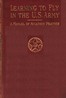 Learning to fly in the U.S. Army :  a manual of aviation practice