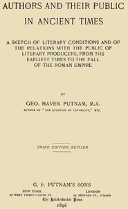 Authors and their public in ancient times :  a sketch of literary conditions and of the relations with the public of literary producers, from the earliest times to the fall of the Roman Empire