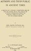 Authors and their public in ancient times :  a sketch of literary conditions and of the relations with the public of literary producers, from the earliest times to the fall of the Roman Empire