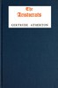 The aristocrats :  being the impressions of the Lady Helen Pole during her sojourn in the Great North Woods as spontaneously recorded in her letters to her friend in North Britain, the Countess of Edge and Ross