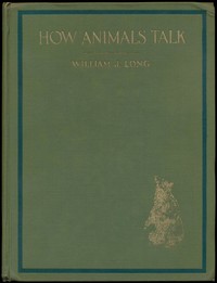 How animals talk :  And other pleasant studies of birds and beast