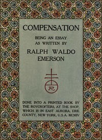 Compensation :  Being an essay as written by Ralph Waldo Emerson
