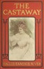 The castaway :  Three great men ruined in one year—a king, a cad and a castaway