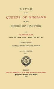 Lives of the Queens of England of the House of Hanover, volume 1 (of 2)