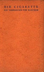 Die Cigarette :  Ein Vademecum für Raucher