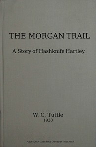 The Morgan trail :  a story of Hashknife Hartley