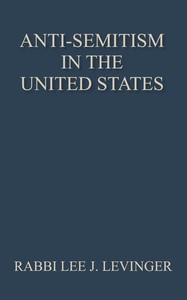 Anti-Semitism in the United States :  Its history and causes
