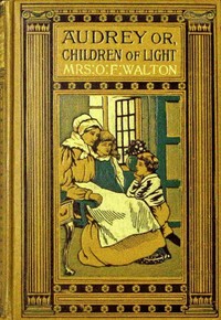 Audrey :  or, Children of light