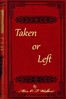 Taken or left