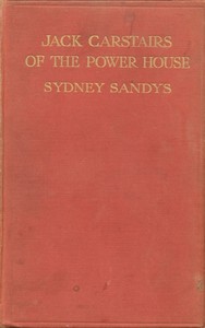Jack Carstairs of the power house :  A tale of some very young men and a very young industry