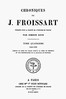 Chroniques de J. Froissart, tome 04/13 :  1346-1356 (Depuis le siège de Calais jusqu'à la prise de Breteuil et aux préliminaires de la bataille de Poitiers)