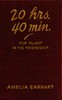 20 hrs., 40 min. :  our flight in the Friendship : the American girl, first across the Atlantic by air, tells her story