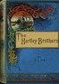 The Hartley brothers :  or, The Knights of Saint John