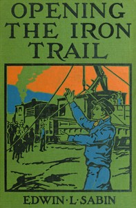 Opening the iron trail :  or, Terry as a "U. Pay." man (a semi-centennial story)