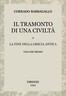 Il tramonto di una civiltà, vol. 1 (di 2) :  O la fine della Grecia antica