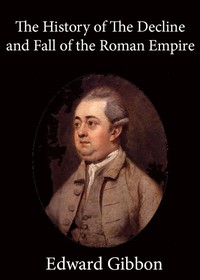 History of the Decline and Fall of the Roman Empire — Volume 6