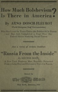 How much Bolshevism is there in America? :  Also a series of articles entitled "Russia from the inside"