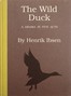 The wild duck :  A drama in five acts
