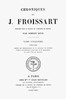 Chroniques de J. Froissart, tome 05/13 :  1356-1360 (Depuis les préliminaires de la bataille de Poitiers jusqu'à l'expédition d'Édouard III en Champagne et dans l'Ile de France)