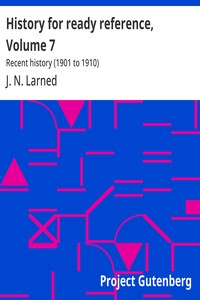 History for ready reference, Volume 7 :  Recent history (1901 to 1910)