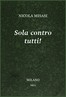 Sola contro tutti! :  romanzo