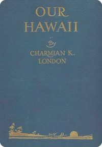 Our Hawaii :  (Islands and islanders)