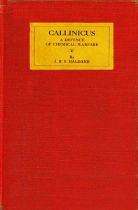 Callinicus :  A defence of chemical warfare