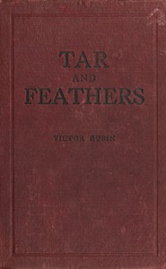 Tar and feathers :  An entrancing post-war romance in which the Ku Klux Klan, its principles and activities figure prominently, based on fact