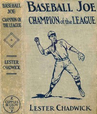 Baseball Joe, champion of the league :  Or, The record that was worth while