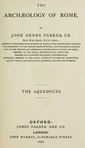 The archæology of Rome, Part 8 :  The aqueducts