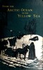 From the Arctic Ocean to the Yellow Sea :  The narrative of a journey, in 1890 and 1891, across Siberia, Mongolia, the Gobi desert, and north China