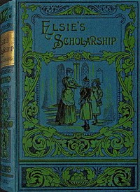 Elsie's scholarship :  and why she surrendered it