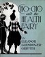 Cho-Cho and the Health Fairy :  Six stories