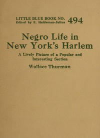 Negro life in New York's Harlem :  A lively picture of a popular and interesting section