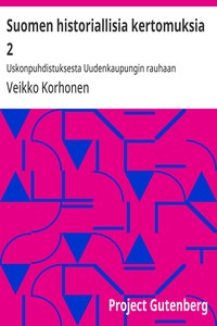 Suomen historiallisia kertomuksia 2 :  Uskonpuhdistuksesta Uudenkaupungin rauhaan