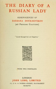 The diary of a Russian lady :  reminiscences of Barbara Doukhovskoy (née princesse Galitzine)