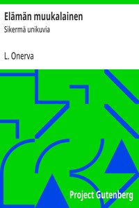 Elämän muukalainen :  Sikermä unikuvia
