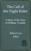 The call of the night rider :  A story of the days of William Tyndale