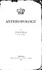 Anthropology :  [a lecture delivered at Columbia University in the series on science, philosophy and art, December 18, 1907]